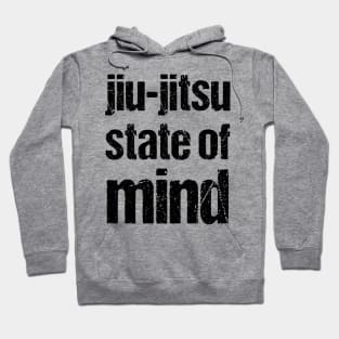 Jiu-jitsu state of mind - bjj Hoodie